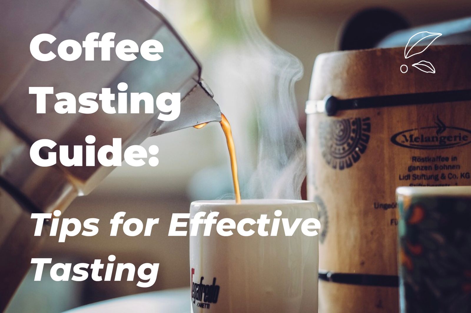 Coffee Tasting Guide For Growers: Tips for Effective Tasting